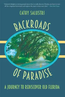 A Paradicsom hátsó útjai: A Journey to Rediscover Old Florida - Backroads of Paradise: A Journey to Rediscover Old Florida