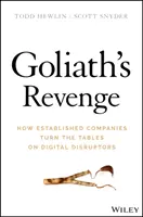 Góliát bosszúja: Hogyan fordítanak a bevett vállalatok a digitális versenytársakkal szemben? - Goliath's Revenge: How Established Companies Turn the Tables on Digital Disruptors