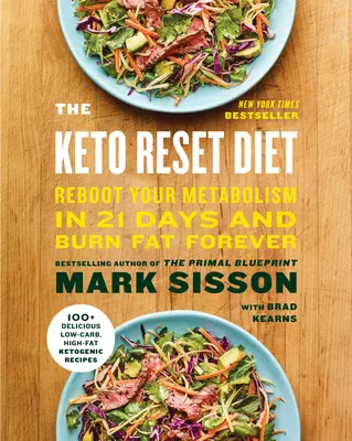 A Keto Reset diéta: Reboot Your Metabolism in 21 Days and Burn Fat Forever (Újraindítsa az anyagcseréjét 21 nap alatt és égesse el a zsírt örökre) - The Keto Reset Diet: Reboot Your Metabolism in 21 Days and Burn Fat Forever