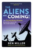 Jönnek az idegenek! - Az izgalmas és rendkívüli tudomány az élet keresése mögött az Univerzumban - Aliens Are Coming! - The Exciting and Extraordinary Science Behind Our Search for Life in the Universe