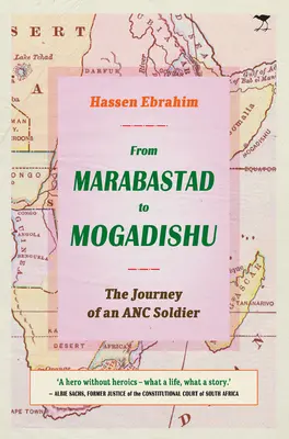Marabastadtól Mogadishuig: egy ANC-katona utazása - From Marabastad to Mogadishu: The Journey of an ANC Soldier