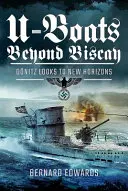 U-boat Beyond Biscay: Dnitz új távlatok felé tekint - U-Boats Beyond Biscay: Dnitz Looks to New Horizons