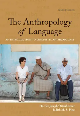 Student Workbook with Reader for Ottenheimer/Pine's the Anthropology of Language: An Introduction to Linguistic Anthropology, 4. - Student Workbook with Reader for Ottenheimer/Pine's the Anthropology of Language: An Introduction to Linguistic Anthropology, 4th