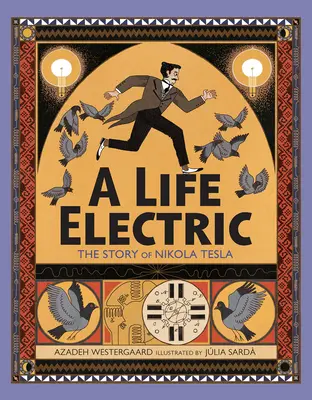 Egy elektromos élet: Nikola Tesla története - A Life Electric: The Story of Nikola Tesla