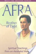 Afra: Afra: A Fény Testvére - Afra: Brother of Light