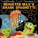 Monster Max cápás spagettije - Monster Max's Shark Spaghetti