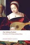 The Sidney Psalter: Sir Philip és Mary Sidney zsoltárai - The Sidney Psalter: The Psalms of Sir Philip and Mary Sidney