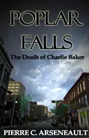 Poplar Falls: Charlie Baker halála - Poplar Falls: The Death of Charlie Baker