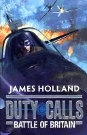 A kötelesség hív: Battle of Britain: World War 2 Fiction - Duty Calls: Battle of Britain: World War 2 Fiction