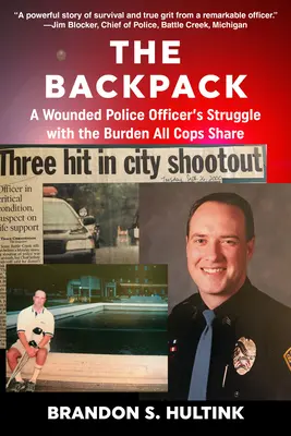 A hátizsák: Egy sebesült rendőrtiszt küzdelme a minden rendőrre nehezedő teherrel - The Backpack: A Wounded Police Officer's Struggle with the Burden All Cops Share