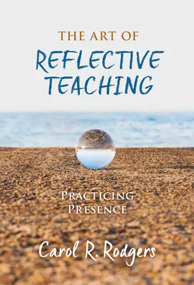 A reflektív tanítás művészete: A jelenlét gyakorlása - The Art of Reflective Teaching: Practicing Presence