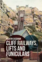 Sziklavasutak, felvonók és siklóvasutak - Cliff Railways, Lifts and Funiculars