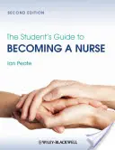 A diák útmutatója az ápolóvá váláshoz - The Student's Guide to Becoming a Nurse