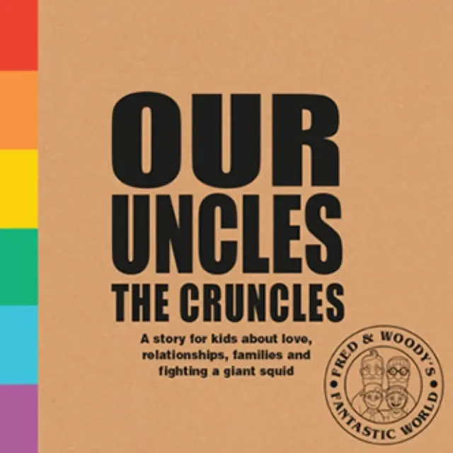 A mi nagybátyáink, a Cruncles - Könyv a családokról és a szeretetről kíváncsi gyerekeknek - Our Uncles the Cruncles - A book about families and love for curious kids