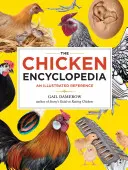 A csirke enciklopédia: Egy illusztrált referencia - The Chicken Encyclopedia: An Illustrated Reference