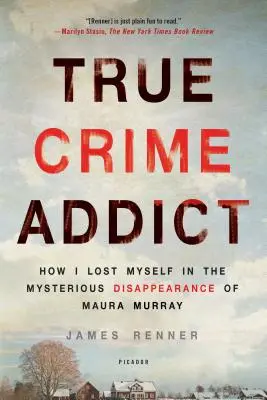 True Crime Addict: Hogyan veszítettem el magam Maura Murray rejtélyes eltűnése miatt - True Crime Addict: How I Lost Myself in the Mysterious Disappearance of Maura Murray