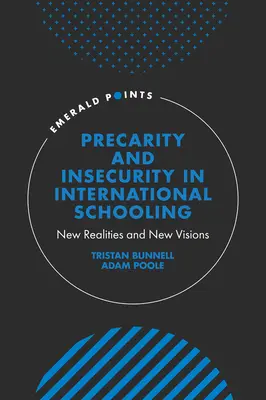 Bizonytalanság és bizonytalanság a nemzetközi iskoláztatásban: Új realitások és új elképzelések - Precarity and Insecurity in International Schooling: New Realities and New Visions