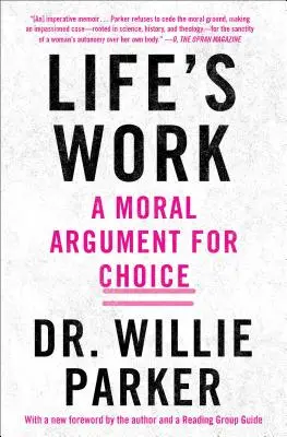 Életmű: Morális érv a választás mellett - Life's Work: A Moral Argument for Choice