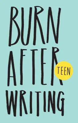 Burn After Writing Teen. Új kiadás - Burn After Writing Teen. New Edition