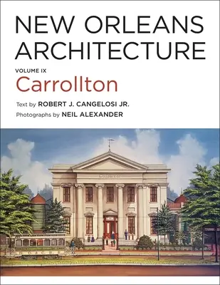 New Orleans Architecture: Volume IX: Carrollton