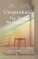 Unspeakable: The Things We Cannot Sayed - Unspeakable: The Things We Cannot Say