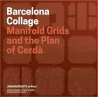 Barcelona: A sokrétű rácsok és a Creda terv - Barcelona: Manifold Grids and the Creda Plan