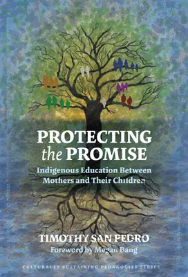 Az ígéret védelme: őslakos nevelés az anyák és gyermekeik között - Protecting the Promise: Indigenous Education Between Mothers and Their Children