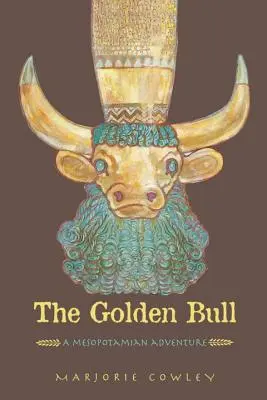 Az Aranybika: Egy mezopotámiai kaland - The Golden Bull: A Mesopotamian Adventure