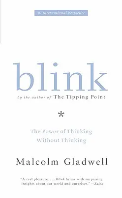 Blink: A gondolkodás hatalma gondolkodás nélkül - Blink: The Power of Thinking Without Thinking