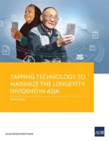 A technológia kiaknázása a hosszú távú előnyök maximalizálása érdekében Ázsiában - Tapping Technology to Maximize the Longevity Dividend in Asia