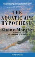 A vízi majom hipotézis - Az emberi evolúció leghitelesebb elmélete - Aquatic Ape Hypothesis - The Most Credible Theory of Human Evolution