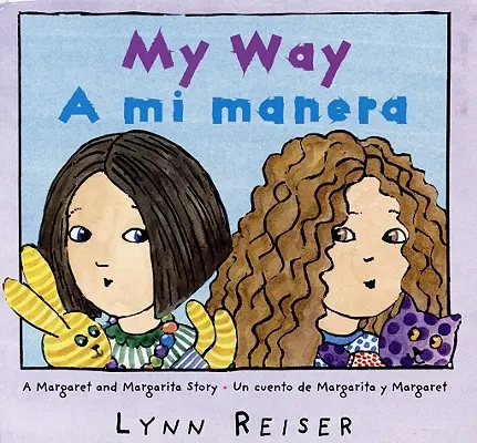 My Way/A Mi Manera: Kétnyelvű spanyol-angol gyermekkönyv - My Way/A Mi Manera: Bilingual Spanish-English Children's Book