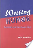 Writing Humor: Kreativitás és a komikus elme - Writing Humor: Creativity and the Comic Mind