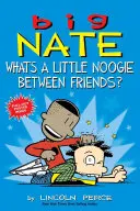 Big Nate: Mit számít egy kis nokedli a barátok között?, 16 - Big Nate: What's a Little Noogie Between Friends?, 16