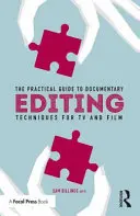 A dokumentumfilm-szerkesztés gyakorlati útmutatója: Technikák a televízió és a film számára - The Practical Guide to Documentary Editing: Techniques for TV and Film