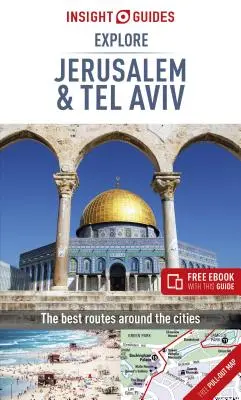 Insight Guides Explore Jerusalem & Tel Aviv (Útikalauz ingyenes Ebookkal) - Insight Guides Explore Jerusalem & Tel Aviv (Travel Guide with Free Ebook)