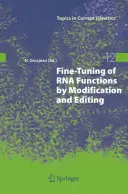 Az RNS-funkciók finomhangolása módosítással és szerkesztéssel - Fine-Tuning of RNA Functions by Modification and Editing