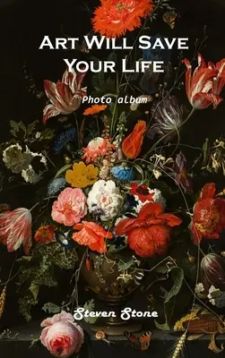 A művészet megmenti az életedet: Fotóalbum - Art Will Save Your Life: Photo Album