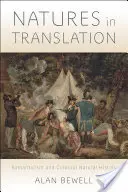 Natures in Translation: A romantika és a gyarmati természettudomány - Natures in Translation: Romanticism and Colonial Natural History