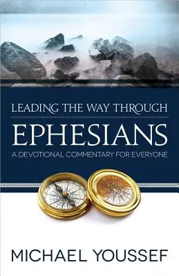 Útmutató az efézusiakhoz írt levélben - Leading the Way Through Ephesians