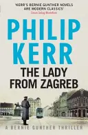 Zágrábi hölgy - Bernie Gunther thriller 10 - Lady From Zagreb - Bernie Gunther Thriller 10