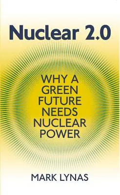 Nukleáris 2.0: Miért van szükség a zöld jövőhöz atomenergiára - Nuclear 2.0: Why a Green Future Needs Nuclear Power