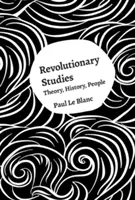 Revolutionary Studies: Theory, History, People