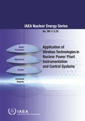 Vezeték nélküli technológiák alkalmazása az atomerőművi műszer- és vezérlőrendszerekben - Application of Wireless Technologies in Nuclear Power Plant Instrumentation and Control Systems