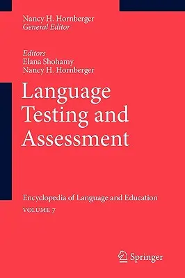 Nyelvi tesztelés és értékelés: Encyclopedia of Language and Educationvolume 7. kötet - Language Testing and Assessment: Encyclopedia of Language and Educationvolume 7