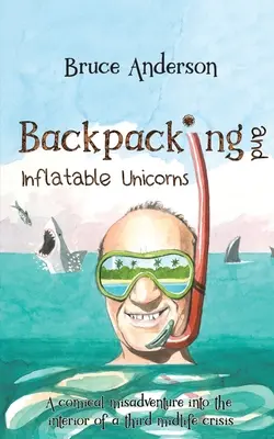 Hátizsákos utazás és felfújható egyszarvúak - Backpacking and Inflatable Unicorns