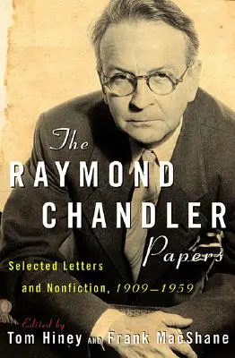 A Raymond Chandler Papers: Válogatott levelek és nem szépirodalmi művek 1909-1959 - The Raymond Chandler Papers: Selected Letters and Nonfiction 1909-1959