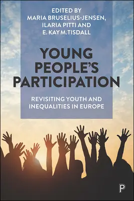 A fiatalok részvétele: A fiatalok és az egyenlőtlenségek újragondolása Európában - Young People's Participation: Revisiting Youth and Inequalities in Europe