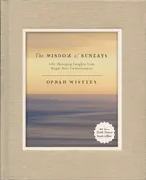 A vasárnapok bölcsessége: Életfordító meglátások szuper lélekbeszélgetésekből - The Wisdom of Sundays: Life-Changing Insights from Super Soul Conversations