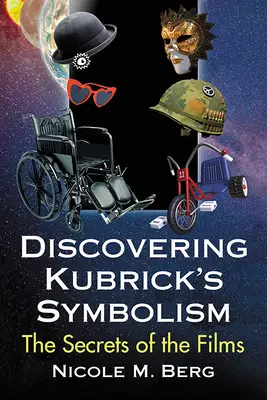 Kubrick szimbolikájának felfedezése: A filmek titkai - Discovering Kubrick's Symbolism: The Secrets of the Films